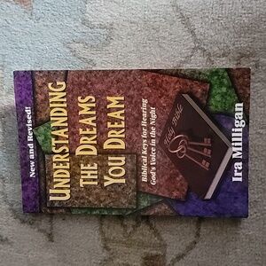 Understanding the Dreams You Dream Book. By Ira Milligan